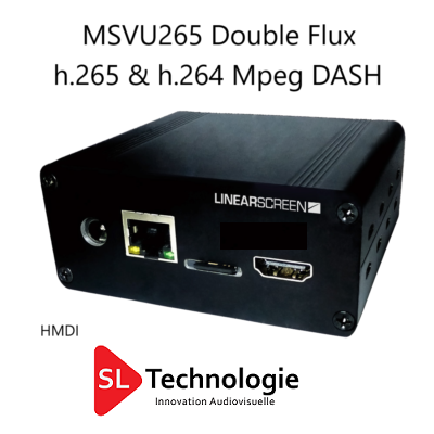 MSVU265 HDMI Double Flux Encodeur Vidéo HEVC/H.265 & MPEG4/H.264 – MPEG DASH
